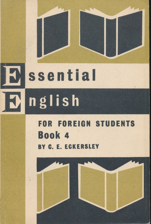 C. E. Eckersley: Essential English for Foreign Students 1-4