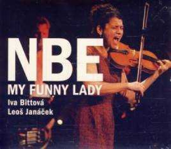 Iva Bittová: NEDERLANDS BLAZERS ENSEMBLE - MY FUNNY LADY