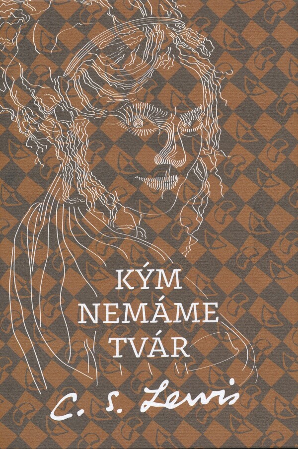 C.S. Lewis: KÝM NEMÁME TVÁR