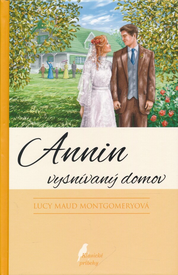 Lucy Maud Montgomeryová: ANNIN VYSNÍVANÝ DOMOV