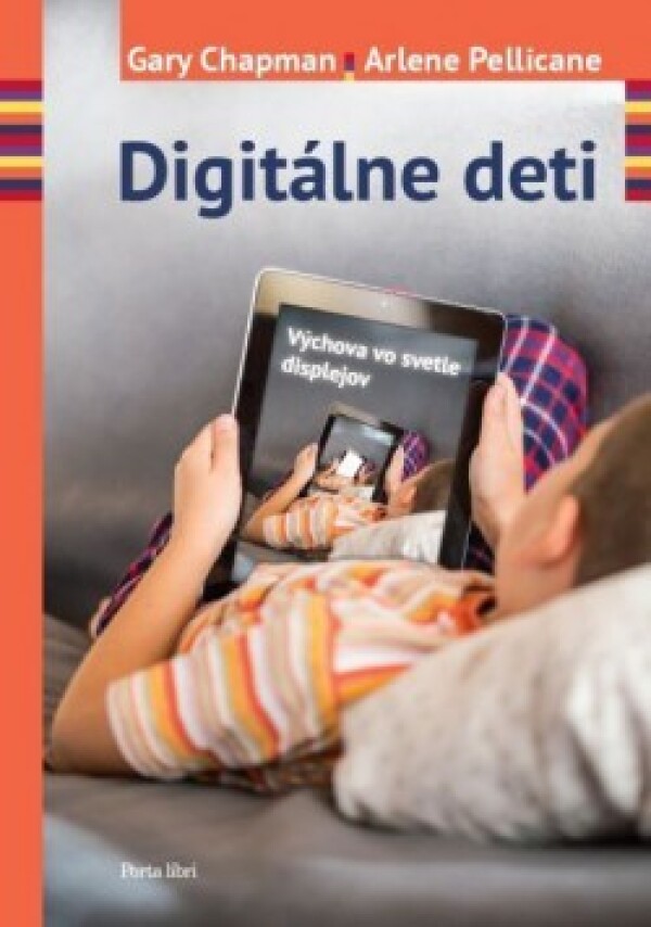 Gary Chapman, Arlene Pellicane: DIGITÁLNE DETI