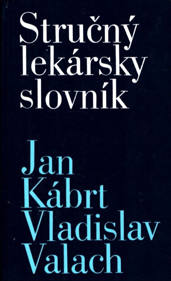 Jan Kábrt, Vladislav Valach: STRUČNÝ LEKÁRSKY SLOVNÍK