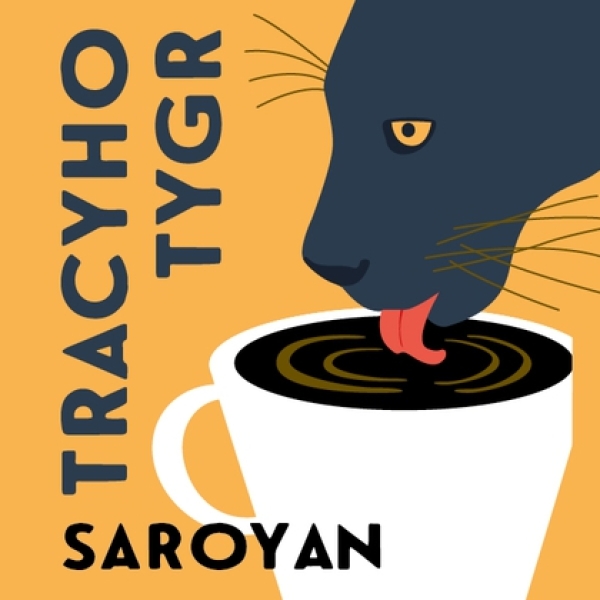 William Saroyan: TRACYHO TYGR