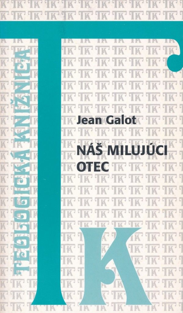 Jean Galot: NÁŠ MILUJÚCI OTEC