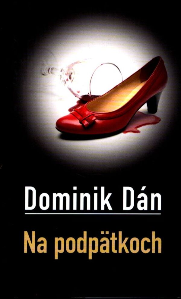 Dominik Dán: NA PODPÄTKOCH