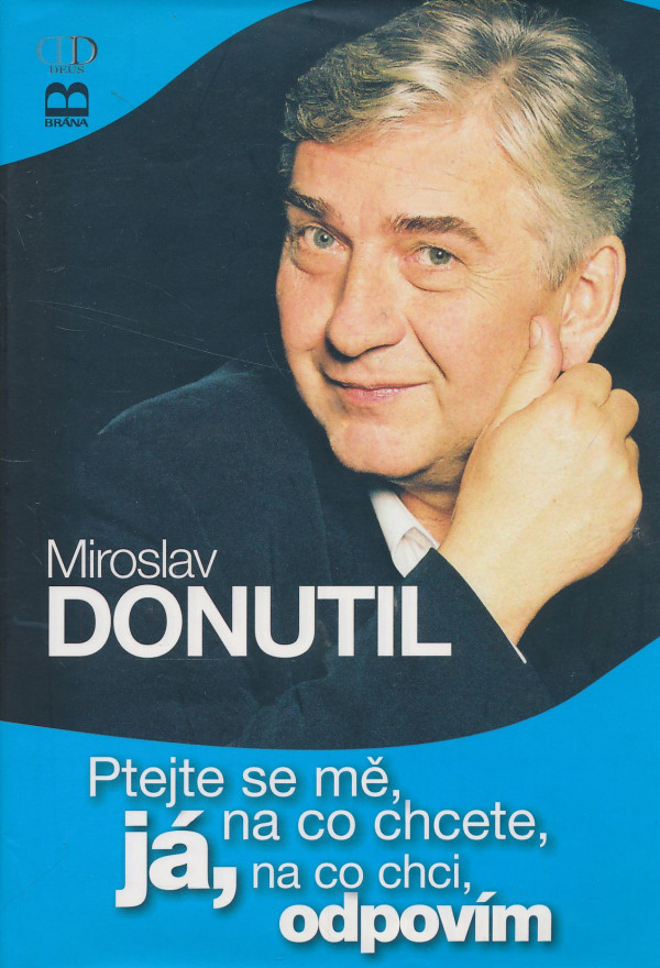 Miroslav Donutil: Ptejte se na co chcete, já, na co chci, odpovím