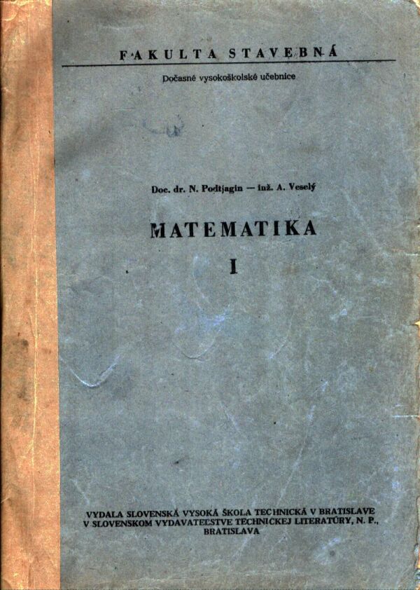 N. Podtjagin, A. Veselý: MATEMATIKA I