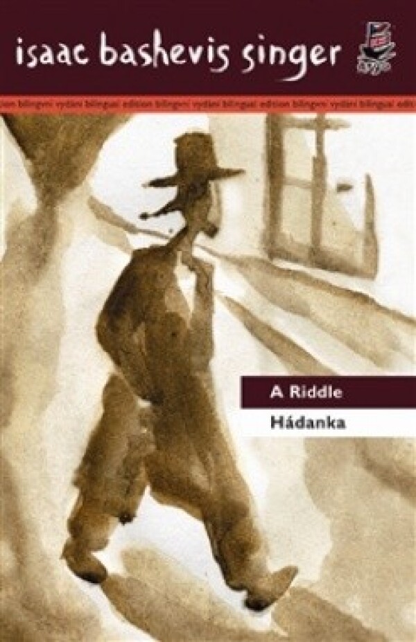 Isaac Bashevis Singer: HÁDANKA / A RIDDLE