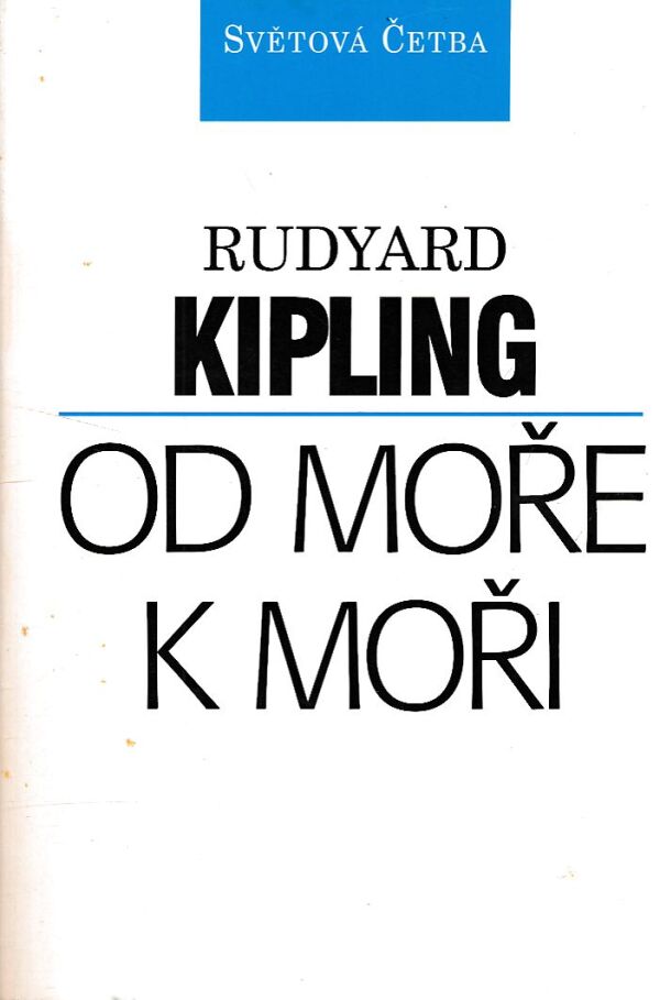Rudyard Kipling: OD MOŘE K MOŘI