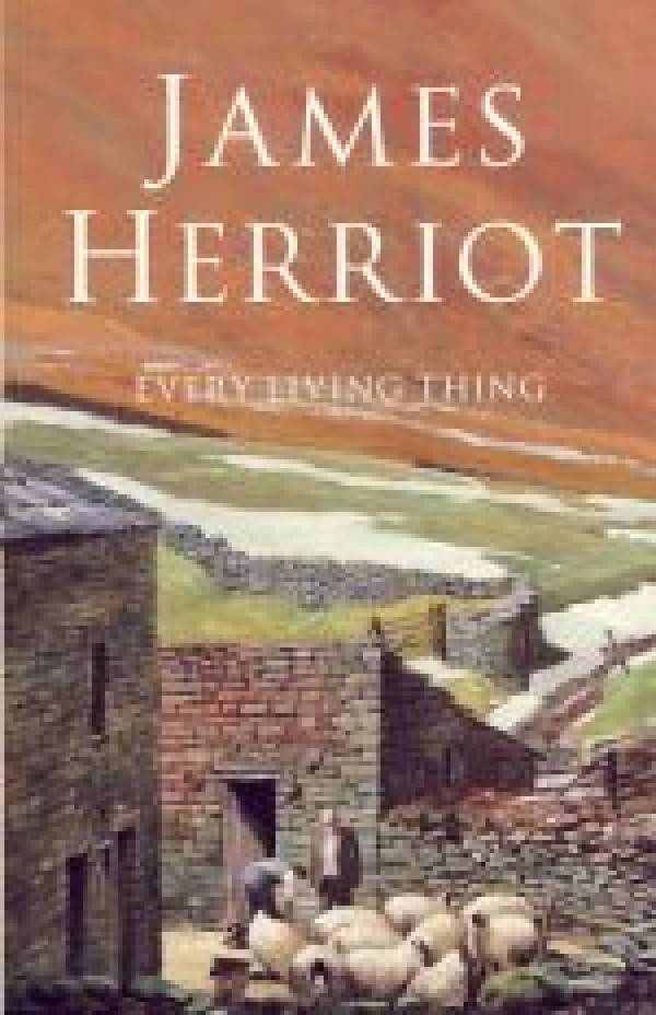 James Herriot: EVERY LIVING THING