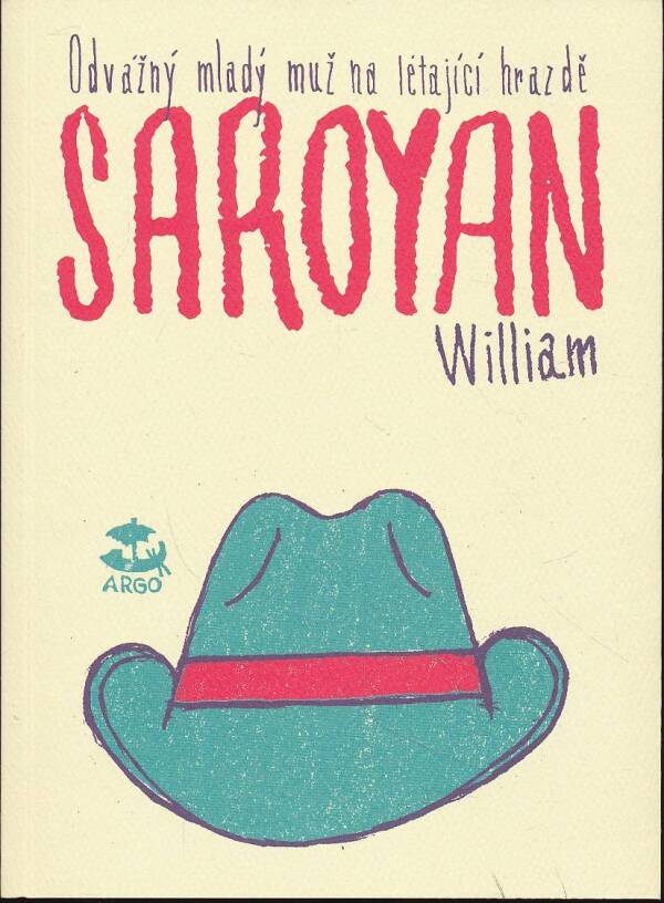 William Saroyan: ODVÁŽNÝ MLADÝ MUŽ NA LÉTAJÍCÍ HRAZDĚ