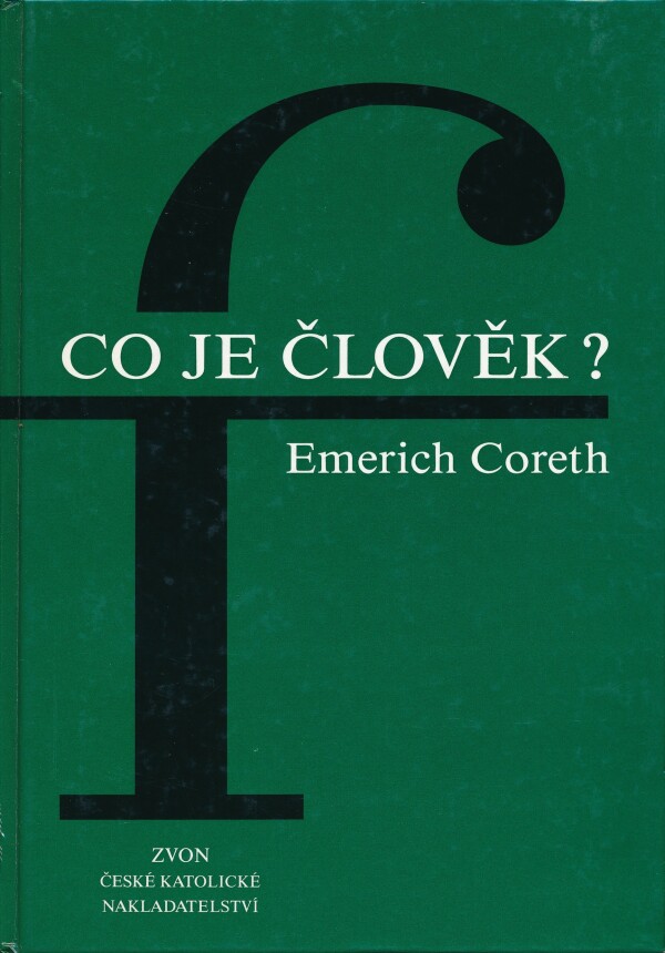 Emerich Coreth: CO JE ČLOVEK?