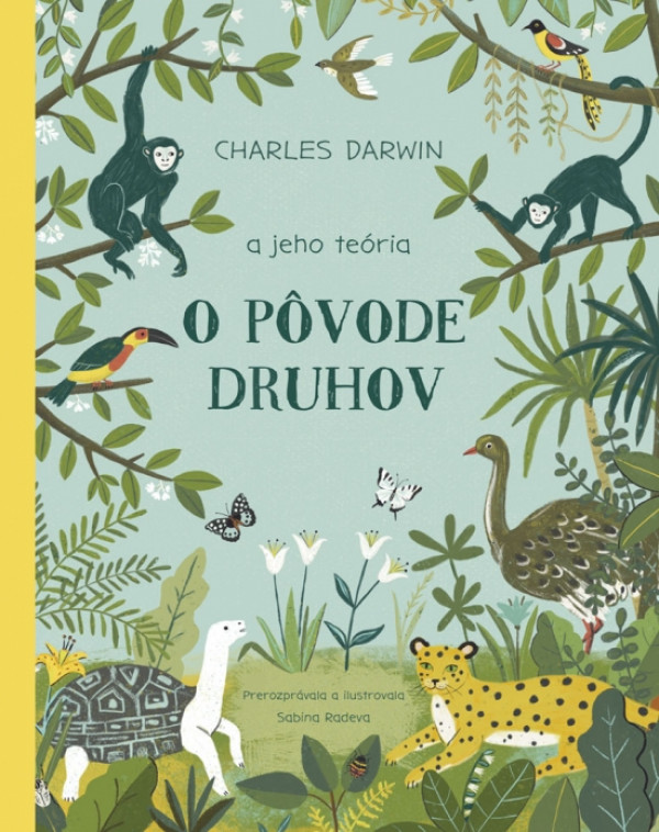 Sabine Radeva: CHARLES DARWIN A JEHO TEÓRIA O PÔVODE DRUHOV