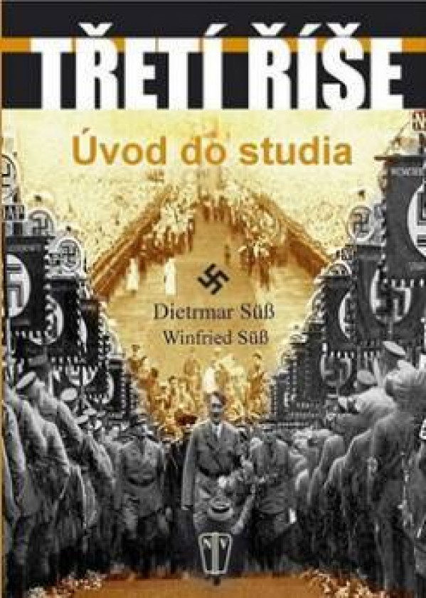 Dietmar Suss, Suss Winfried: TŘETÍ ŘÍŠE - ÚVOD DO STUDIA