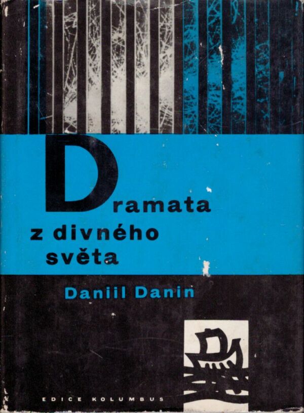 Daniil Danin: DRAMATA Z DIVNÉHO SVĚTA