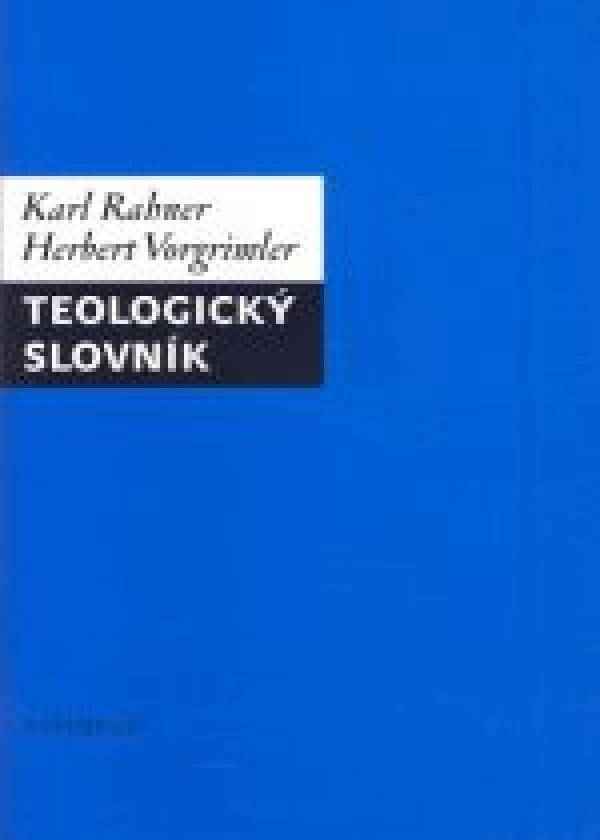 Karl Rahner, Herbert Vorgromler: TEOLOGICKÝ SLOVNÍK
