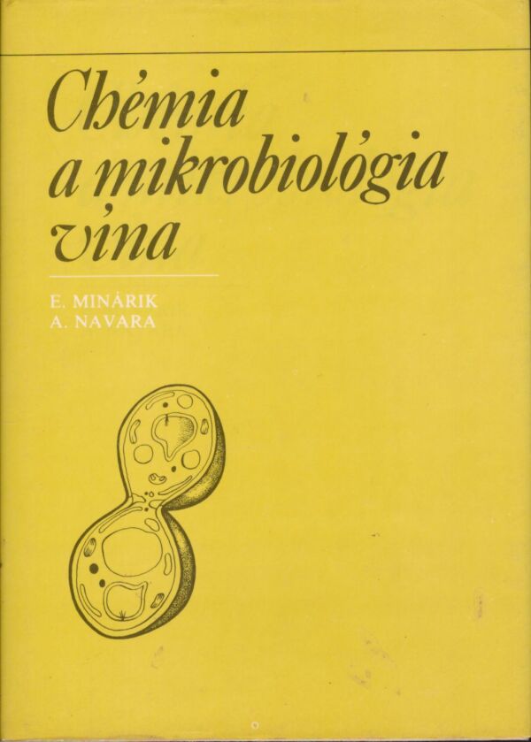 E. Minárik, A. Navara: CHÉMIA A MIKROBIOLÓGIA VÍNA