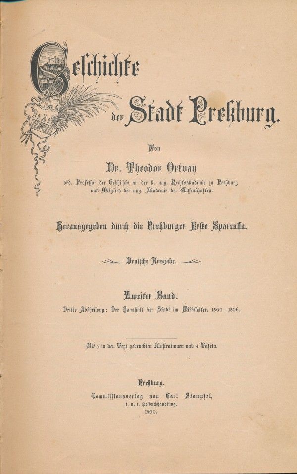 Theodor Ortvay: GESCHICHTE DER STADT PRESSBURG - ZWEITER BAND, DRITTE ABT.