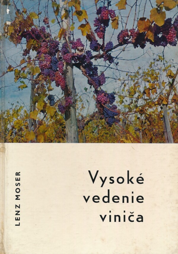 Lenz Moser: VYSOKÉ VEDENIE VINIČA