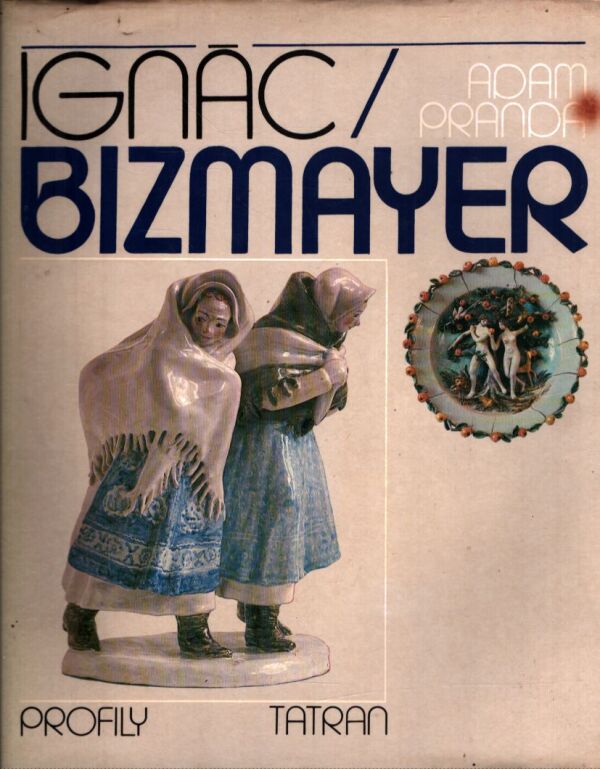 Adam Pranda: IGNÁC BIZMAYER