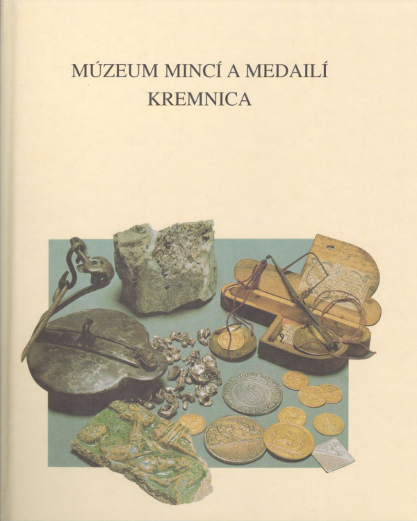 MÚZEUM MINCÍ A MEDAILÍ KREMNICA / MUSEUM OF COINS AND MEDALS