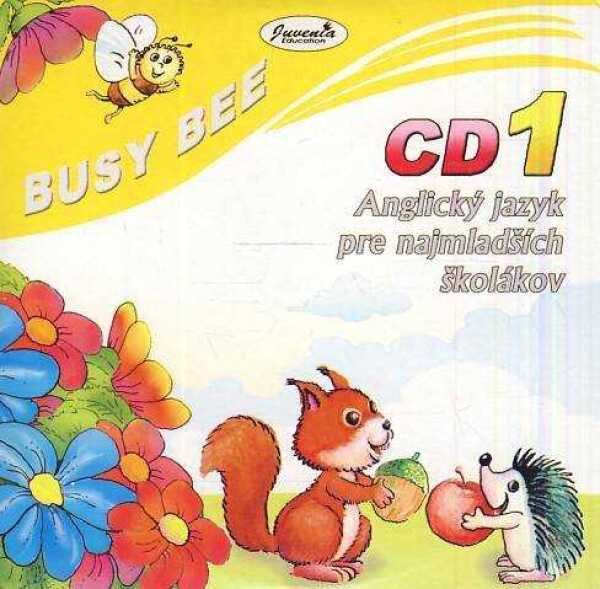 BUSY BEE 1 - ANGLICKÝ JAZYK PRE NAJMLADŠíCH ŠKOLÁKOV - CD