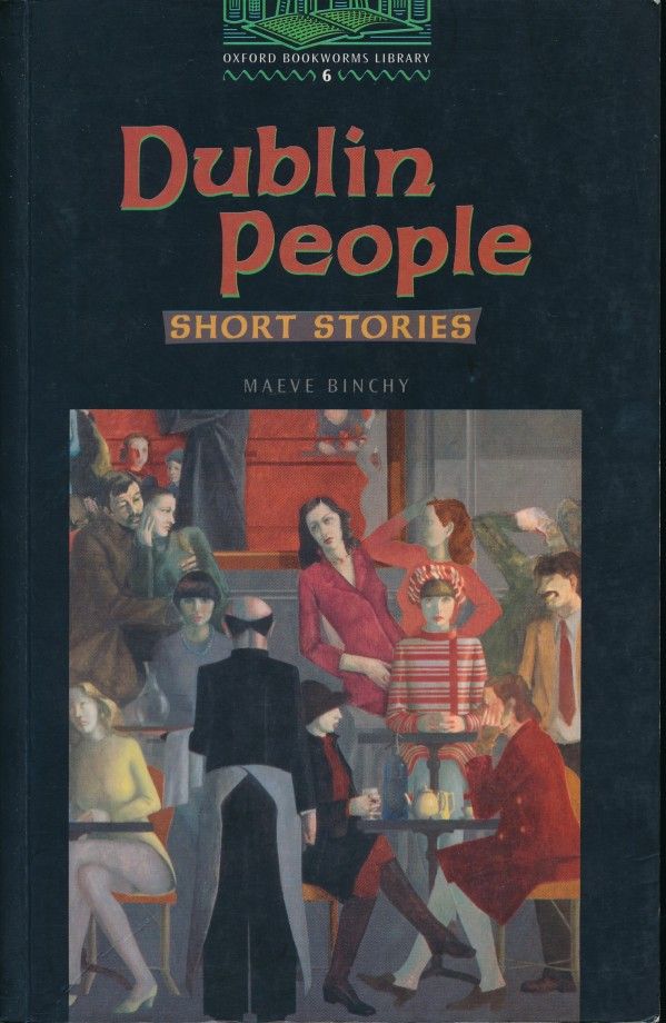 Maeve Binchy: DUBLIN PEOPLE - SHORT STORIES
