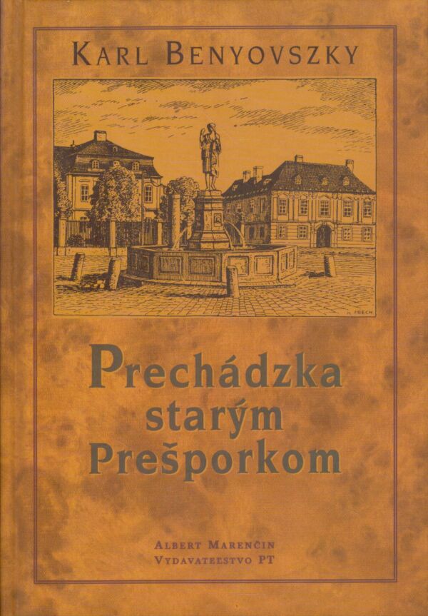 Karl Benyovszky: PRECHÁDZKA STARÝM PREŠPORKOM