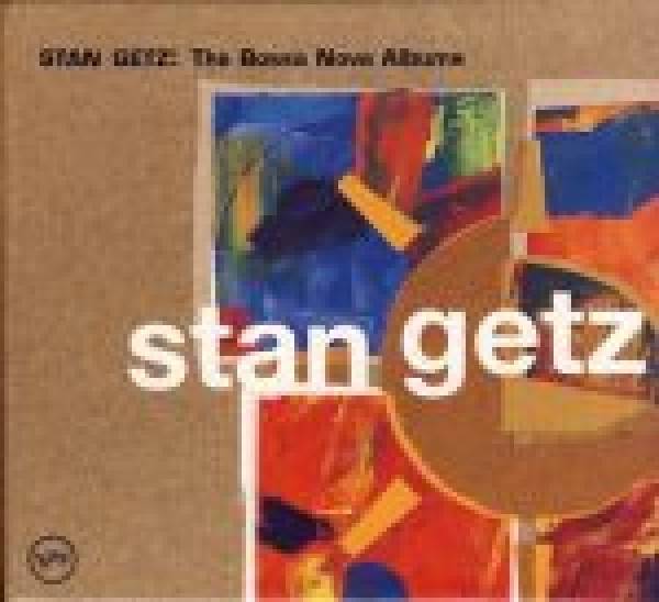 Stan Getz: THE BOSSA NOVA ALBUMS