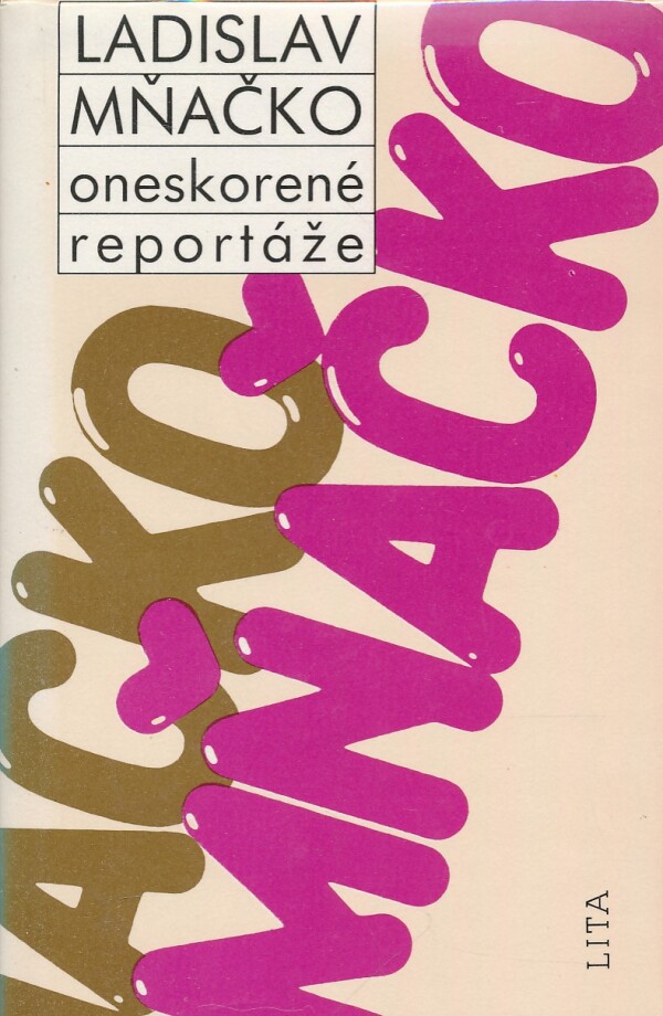 Ladislav Mňačko: ONESKORENÉ REPORTÁŽE