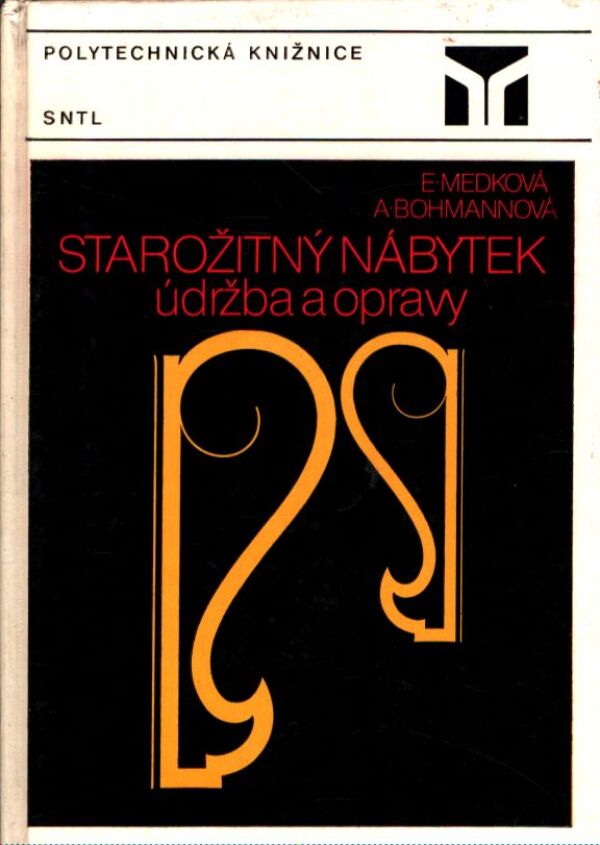 E. Medková, A. Bohamannová: STAROŽITNÝ NÁBYTEK - ÚDRŽBA A OPRAVY