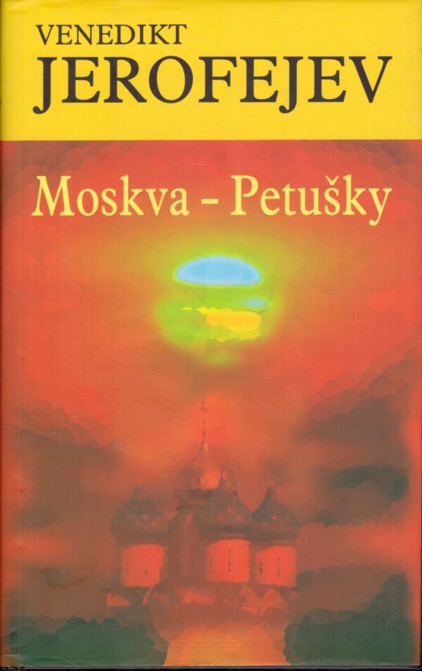 Viktor Jerofejev: MOSKVA - PETUŠKY