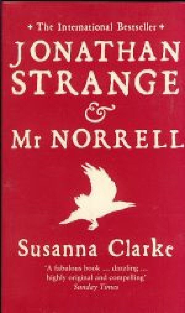 Susanna Clarke: JONATHAN STRANGE AND MR NORRELL