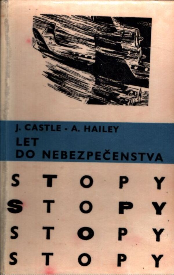 J. Castle, A. Hailey: LET DO NEBEZPEČENSTVA