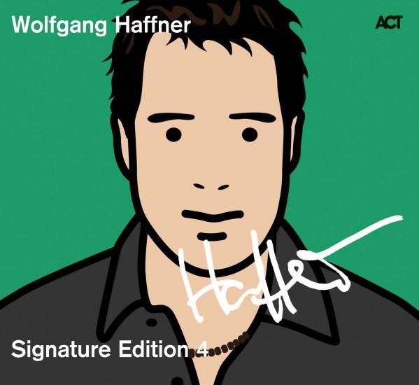 Wolfgang Haffner: WOLFGANG HAFFNER - SIGNATURE EDITION 4