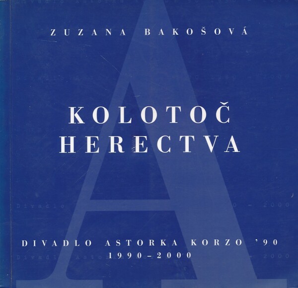 Zuzana Bakošová: KOLOTOČ HERECTVA