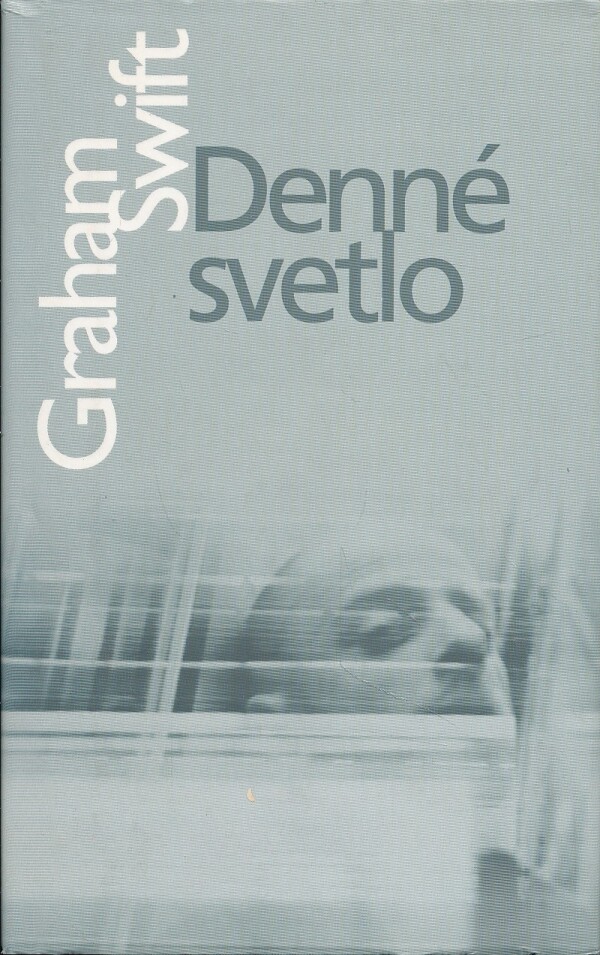 Graham Swift: DENNÉ SVETLO
