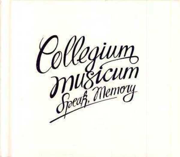 Collegium Musicum: SPEAK MEMORY