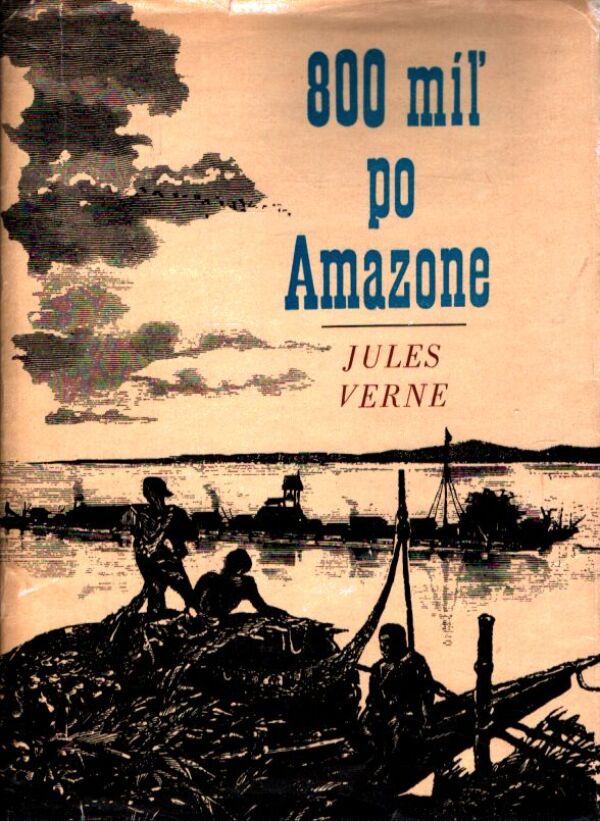 Jules Verne: 800 MÍĽ PO AMAZONE
