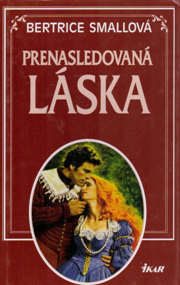 Bertrice Smallová: PRENASLEDOVANÁ LÁSKA