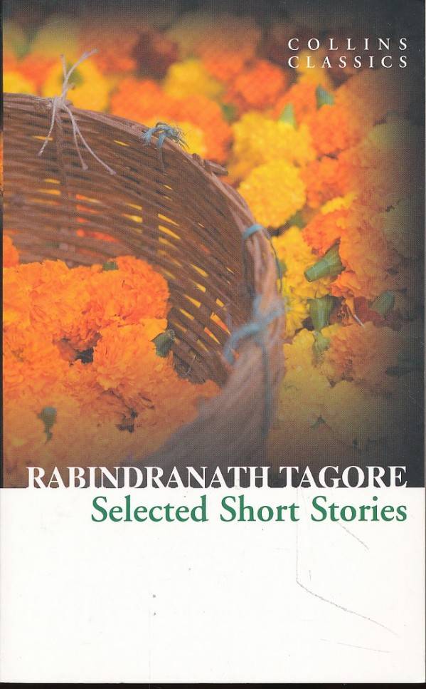 Rabindranath Tagore: SELECTED SHORT STORIES