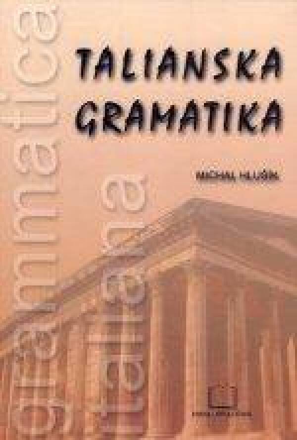 Michal Hlušík: TALIANSKA GRAMATIKA