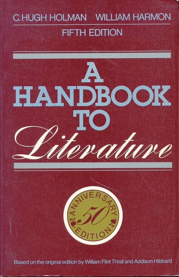 C. Hugh Holman, William Harmon: A HANDBOOK TO LITERATURE