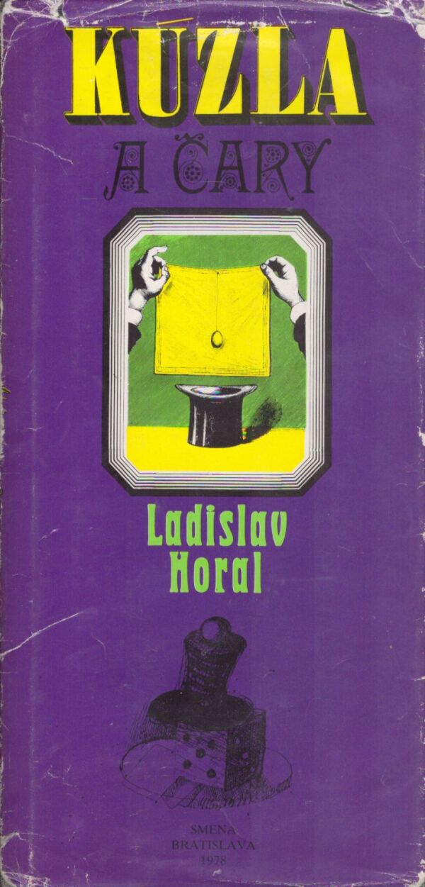 Ladislav Horal: KÚZLA A ČARY