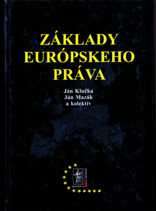 Ján Klučka, Ján Mazák: ZÁKLADY EURÓPSKEHO PRÁVA