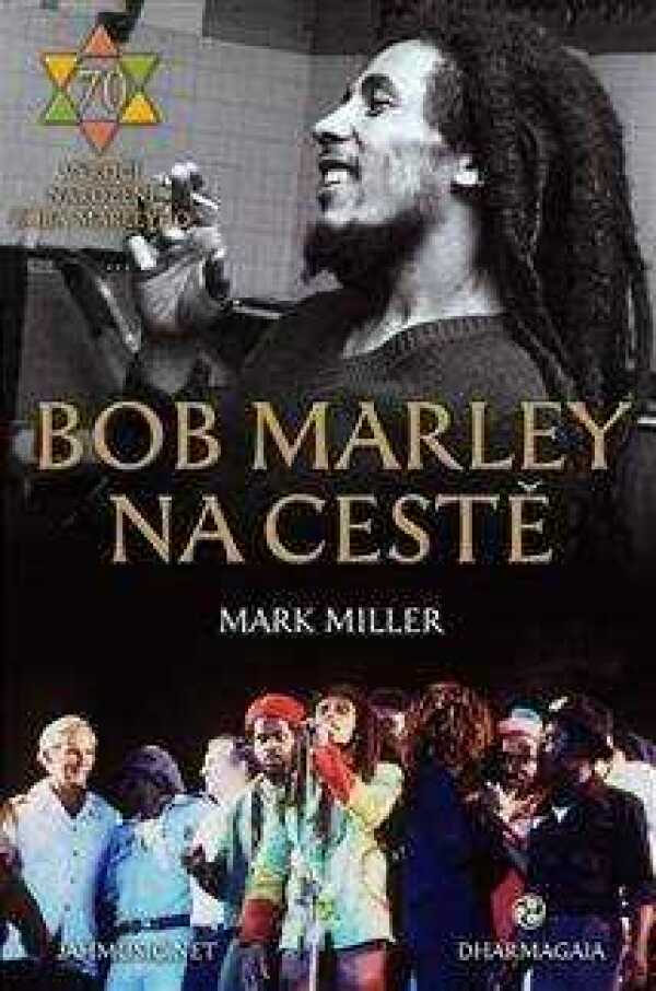 Mark Miller: BOB MARLEY NA CESTĚ