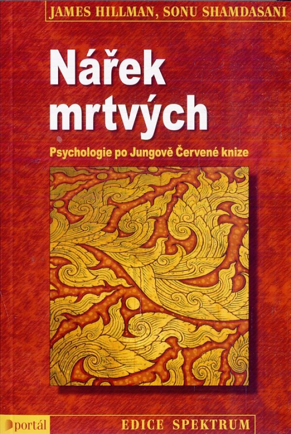 James Hillman, Sonu Shamdasani: NÁŘEK MRTVÝCH - PSYCHOLOGIE PO JUNGOVĚ ČERVENÉ KNIZE