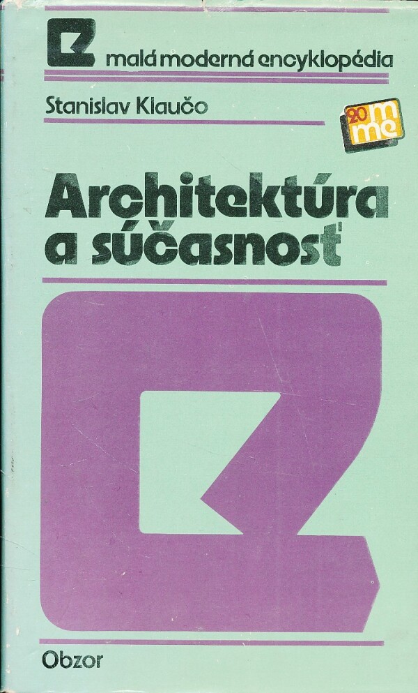 Stanislav Klaučo: ARCHITEKTÚRA A SÚČASNOSŤ