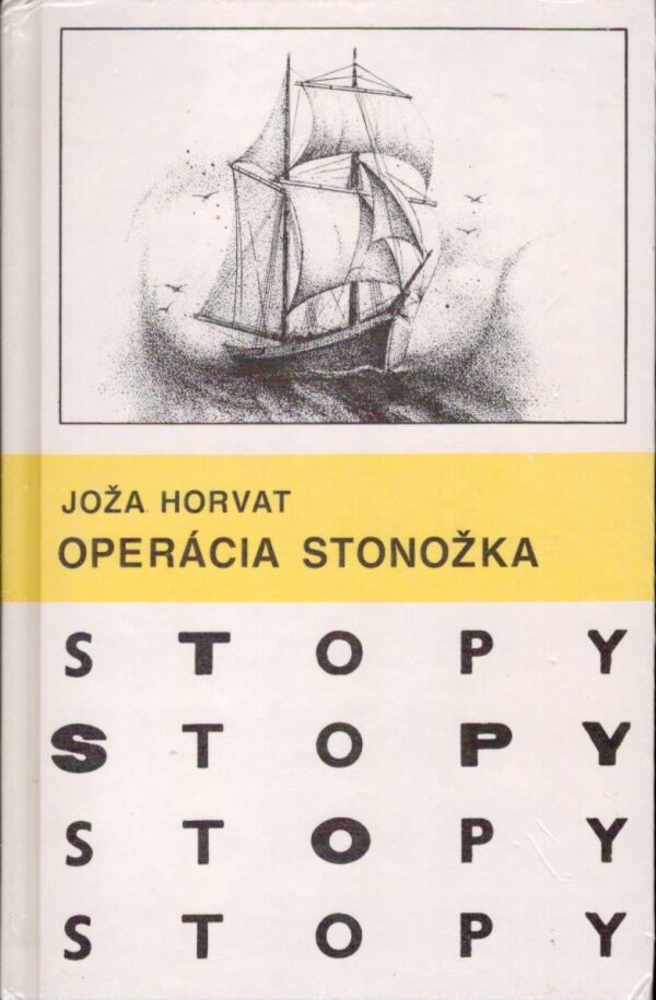 Joža Horvat: OPERÁCIA STONOŽKA