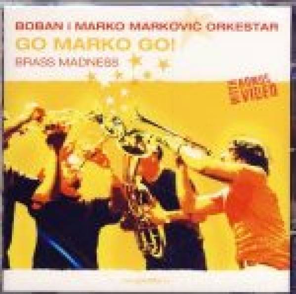 i Marko Markovič Orkestar Boban: GO MARKO GO!